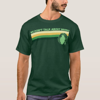 Retro Vintage We Dont Talk About Bruno T-Shirt