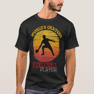 Retro Vintage World's Okayest Pickleball Player Fu T-Shirt