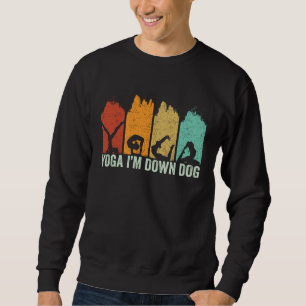 Retro Vintage Yoga I m Down Dog Meditation 2 Sweatshirt