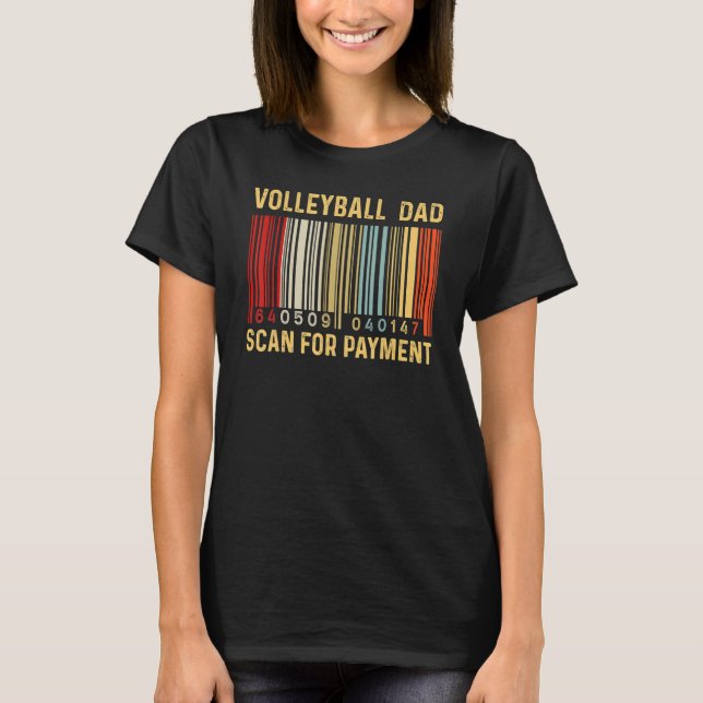 Retro Volleyball Dad Scan For Payment  Dad Fathers T-Shirt (Front)