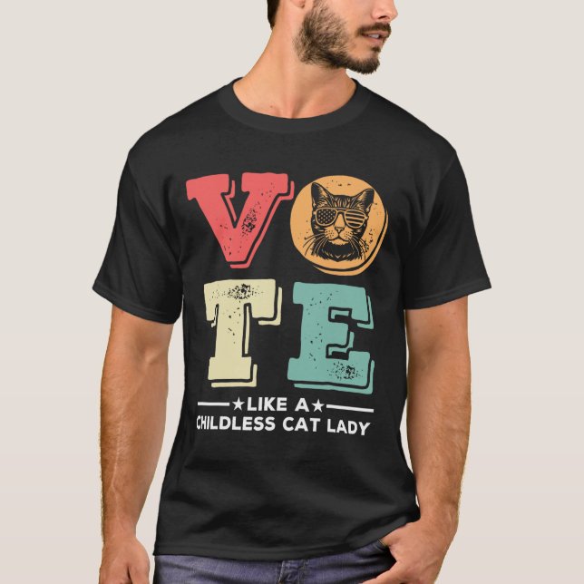 Retro Vote Like A Childless Cat Lady Vote Presiden T-Shirt (Front)