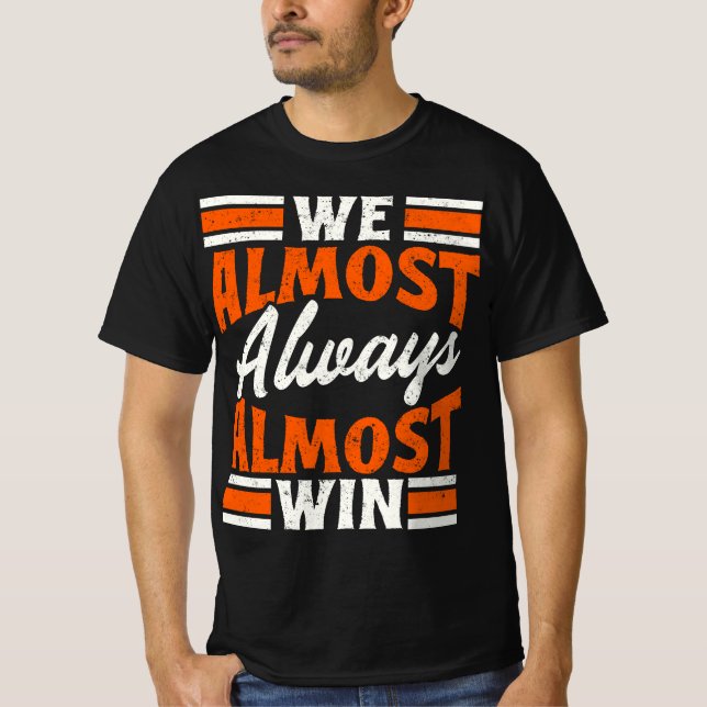 Retro We Almost Always Almost Win Funny Football T-Shirt (Front)