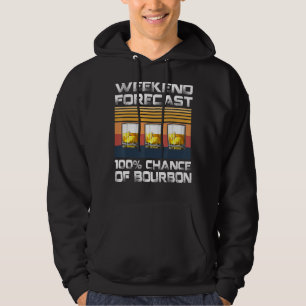 Retro Weekend Forecast 100 Percent Chance Of Bourb Hoodie