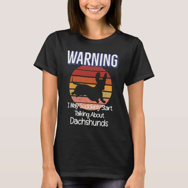 Retro Weiner Dog  Warning Quote Retro  Dachshund T-Shirt (Front)