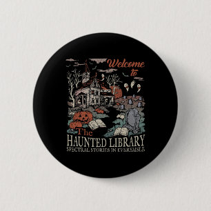 Retro Welcome To The Haunted Library Book Lovers H 6 Cm Round Badge