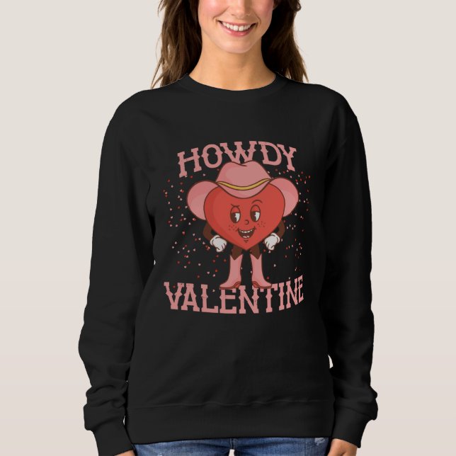 Retro Western Howdy Valentine Cowgirl Valentines D Sweatshirt (Front)