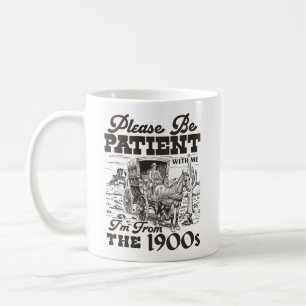 Retro Western Please Be Patient I'm From The 1900s Coffee Mug