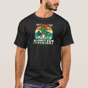 Retro What The Fucculent Funny Cactus Gardening Lo T-Shirt