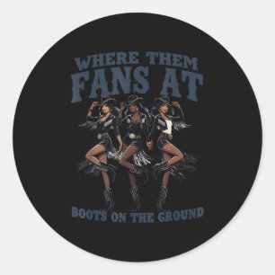 Retro Where Them Fans At Boots On The Ground Black Classic Round Sticker