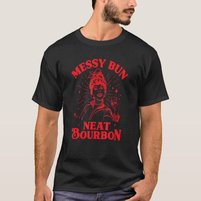   Retro Whiskey Messy Bun Neat Bourbon Drinker T-Shirt (Front)