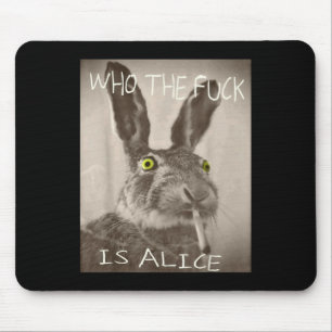 Retro Who The F_ck Is Alice Funny Rabbit Mouse Pad