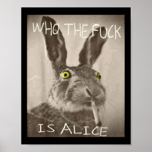 Retro Who The F_ck Is Alice Funny Rabbit Poster