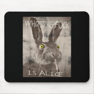 Retro Who The Fck Is Alice Funny Rabbit Mouse Pad