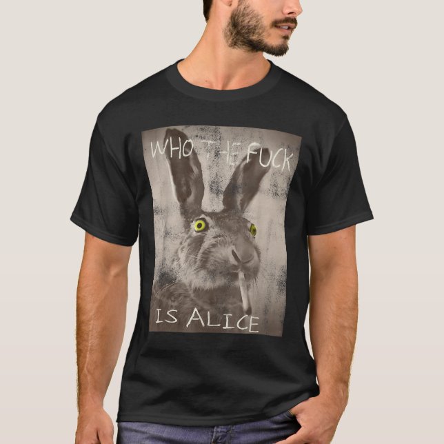 Retro Who The Fck Is Alice Funny Rabbit  T-Shirt (Front)