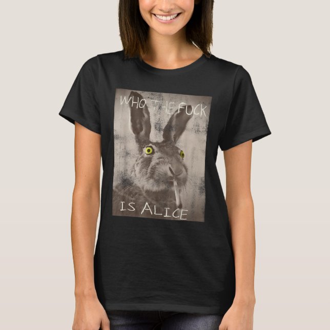 Retro Who The Fck Is Alice Funny Rabbit  T-Shirt (Front)
