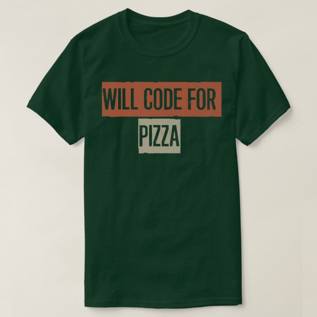Retro, Will Code For Pizza Funny  T-Shirt (Design Front)