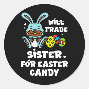 Retro Will Trade Sister For Easter Candy Funny Boy Classic Round Sticker
