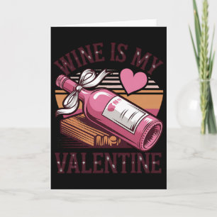 Retro Wine Is My Valentine Funny Drinking Wine Lov Card