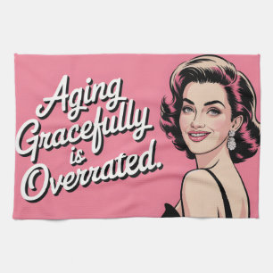 Retro Woman with "Aging Gracefully is Overrated"  Tea Towel