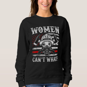 Retro Women Can't What Firefighter Thin Red Americ Sweatshirt