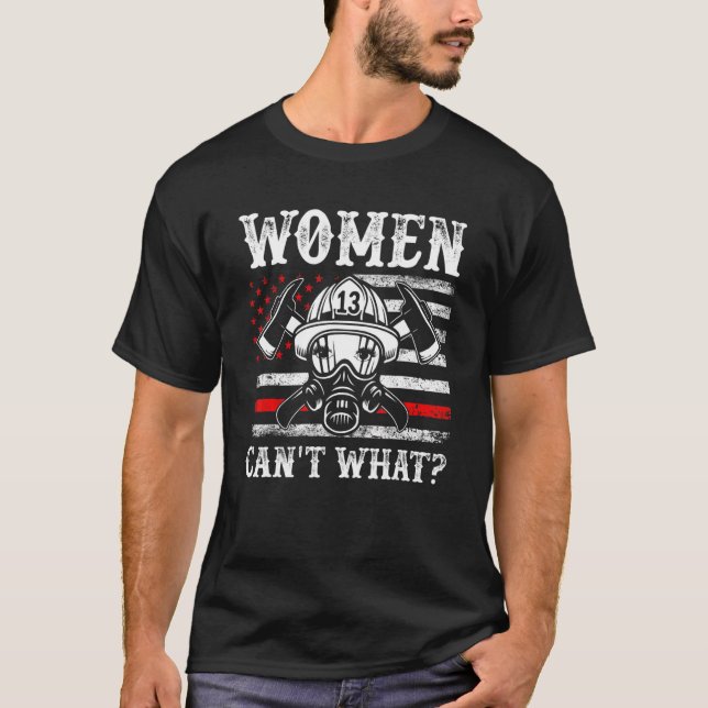 Retro Women Can't What Firefighter Thin Red Americ T-Shirt (Front)