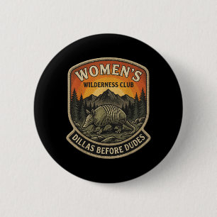 Retro Women Wilderness Club Dillas Before Dudes 6 Cm Round Badge