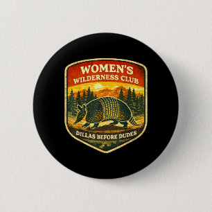 Retro Women Wilderness Club Dillas Before Dudes 6 Cm Round Badge