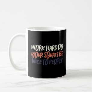 Retro Work Hard Do Your Squats Be Nice To People Coffee Mug