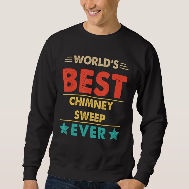 Retro World's Best Chimney Sweep Ever Sweatshirt (Front)