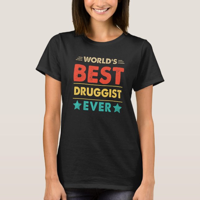 Retro World's Best Druggist Ever   T-Shirt (Front)