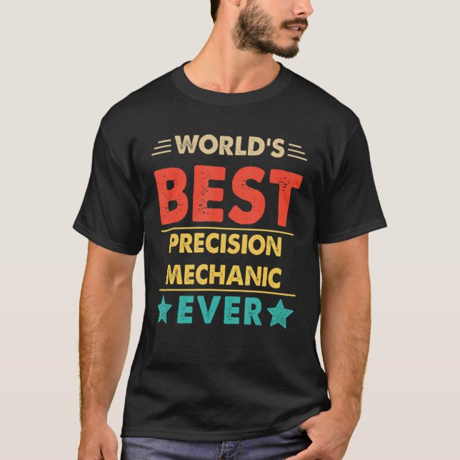 Retro World's Best Precision Mechanic Ever T-Shirt (Front)
