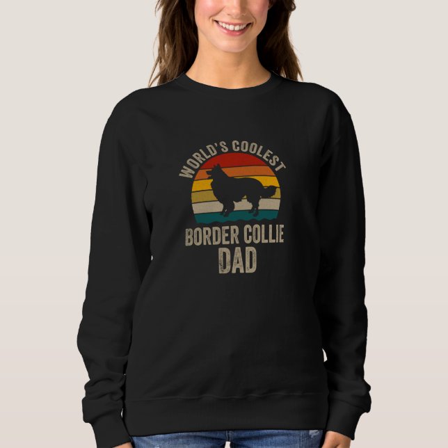 Retro World's Coolest Border Collie Dad Funny Coll Sweatshirt (Front)