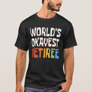 Retro World's Okayest Retiree T-Shirt