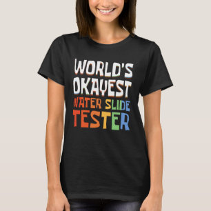 Retro World's Okayest Water Slide Tester T-Shirt