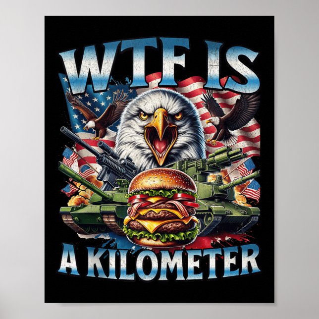 Retro Wtf Is A Kilometre Funny Patriotic American  Poster (Front)