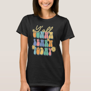 Retro Yall Gonna Learn Today Teacher Back To Scho T-Shirt