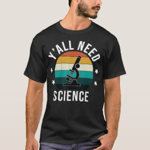 Retro YAll Need Science Vintage Microscope Cool Te T-Shirt
