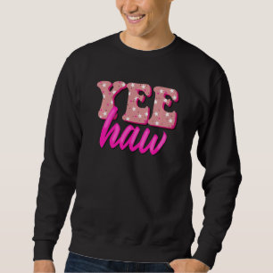 Retro Yee Haw Howdy Rodeo Western Country Southern Sweatshirt