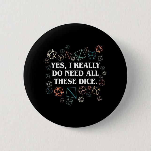 Retro Yes I Really Do Need All These Dice Tabletop 6 Cm Round Badge (Front)