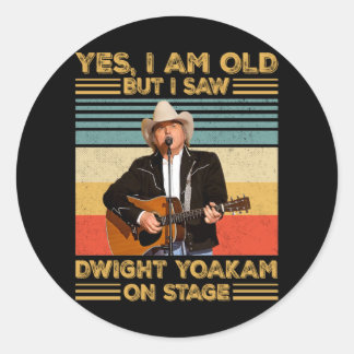 Retro Yes I'm Old But I Saw Dwight Yoakam On Stage Classic Round Sticker