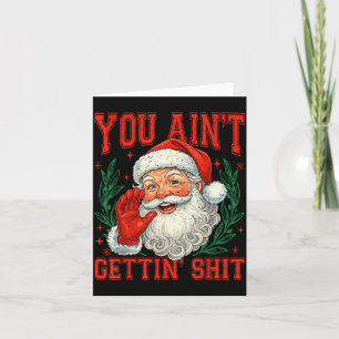 Retro You Ain't Getting Funny Santa Christmas Card