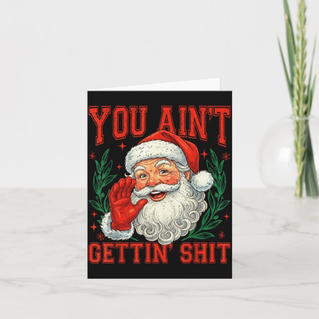 Retro You Ain't Getting Funny Santa Christmas  Card (Front)