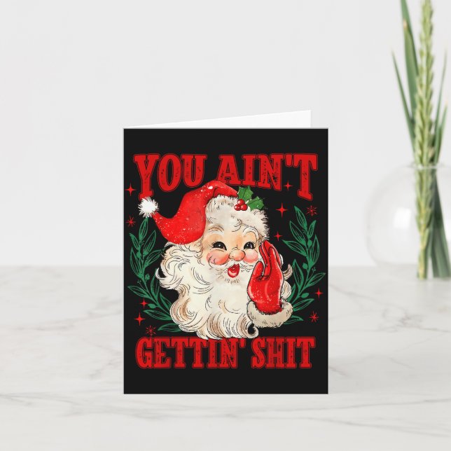 Retro You Ain't Getting Funny Santa Christmas  Card (Front)