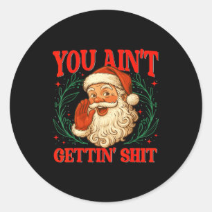 Retro You Ain't Getting Funny Santa Christmas Humo Classic Round Sticker