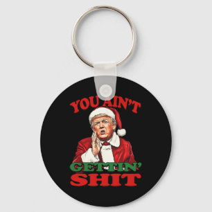 Retro You Ain't Getting Funny Santa Trump Christma Key Ring