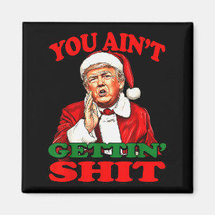 Retro You Aint Getting Funny Santa Trump Christmas Magnet