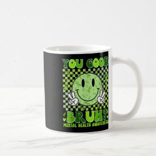 Retro You Good Bruh Mental Health S Green Ribbon M Coffee Mug