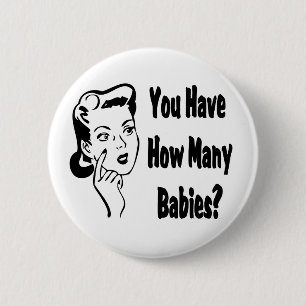 Retro You Have How Many Babies? 6 Cm Round Badge
