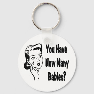 Retro You Have How Many Babies? Key Ring