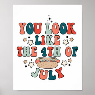 Retro You Look Like The 4th Of July Hot Dog Indepe Poster